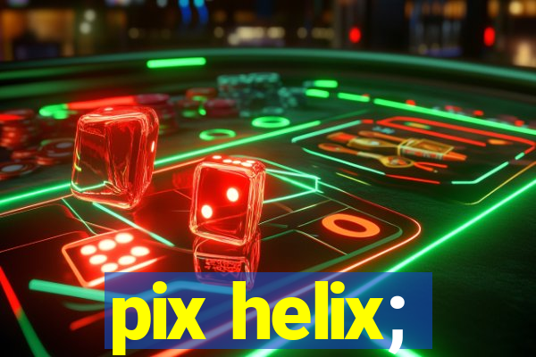 pix helix;